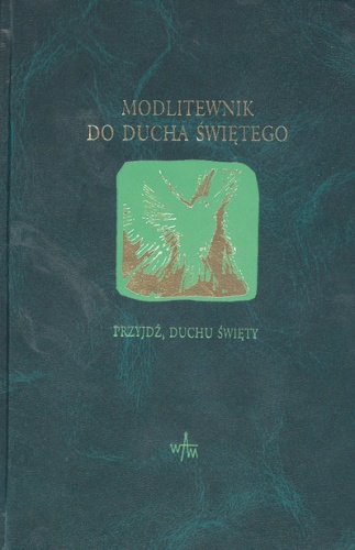 Modlitewnik do Ducha Świętego. Przyjdź, Duchu Święty! - ks. Tadeusz Ryłko