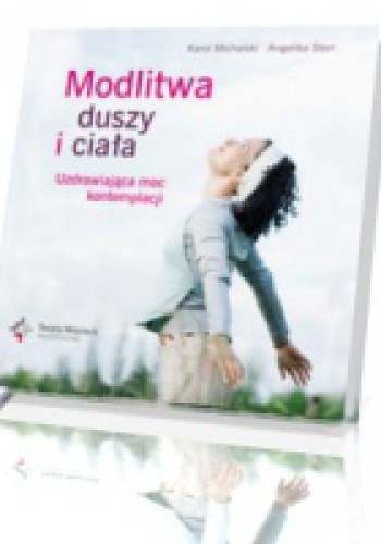 Modlitwa duszy i ciała - Karol Michalski