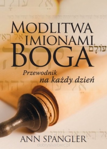 Modlitwa imionami Boga - Ann Spangler
