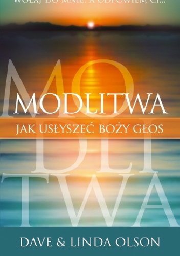 Modlitwa. Jak usłyszeć Boży głos - Linda Olson