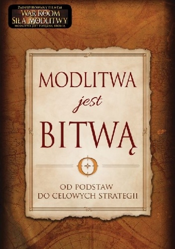 Modlitwa Jest Bitwą - War Room - Stephen Kendrick, Alex Kendrick