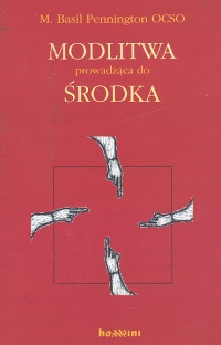 Modlitwa prowadząca do środka - Basil Pennington