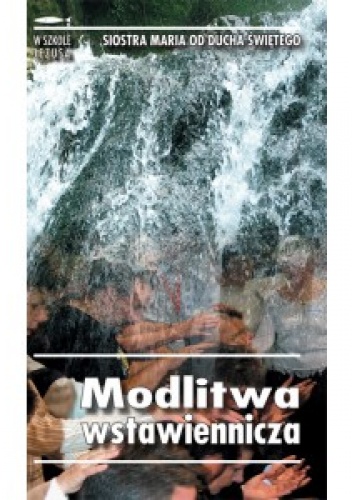 Modlitwa wstawiennicza - s. Anna Maria od Ducha Świętego