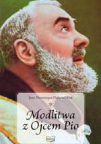 Modlitwa z Ojcem Pio - Jean-Dominique Dubois