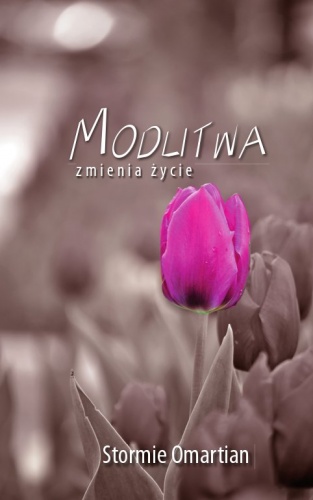 Modlitwa zmienia życie - Stormie Omartian