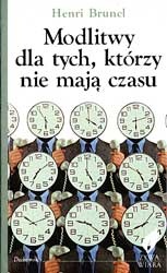 Modlitwy dla tych, którzy nie mają czasu - Henri Brunel