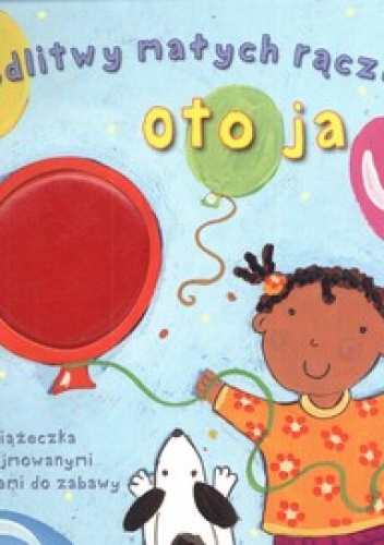 Modlitwy małych rączek. Oto ja