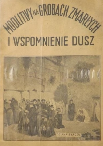 Modlitwy na grobach zmarłych i wspomnienie dusz - praca zbiorowa