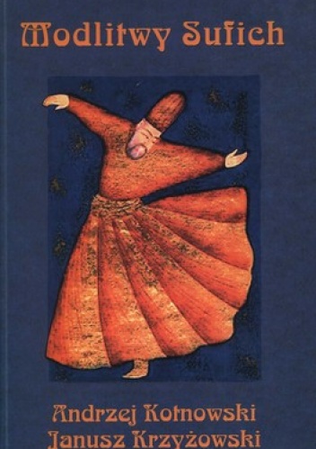 Modlitwy Sufich - Andrzej Kotnowski, Janusz Krzyżowski