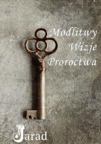Modlitwy, Wizje, Proroctwa - Jarad
