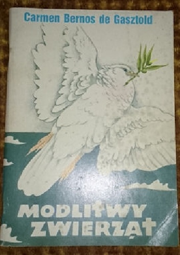 Modlitwy zwierząt (wybór) - Carmen Bernos de Gasztold