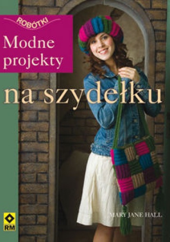 Modne projekty na szydełku - Mary Jane Hall
