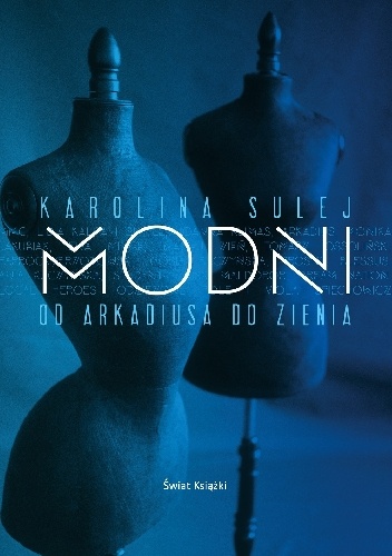Modni. Od Arkadiusa do Zienia - Karolina Sulej