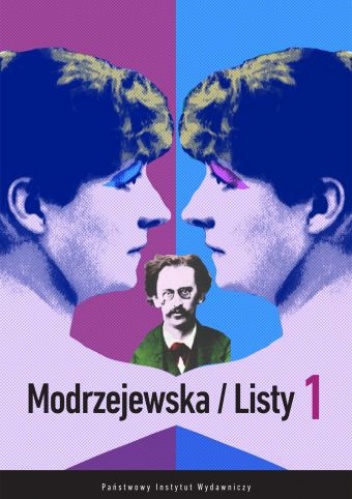 Modrzejewska/Listy. Korespondencja Heleny Modrzejewskiej i Karola Chłapowskiego 1859-1886. Tom 1 i 2 + CD - Emil Orzechowski, Alicja Kędziora