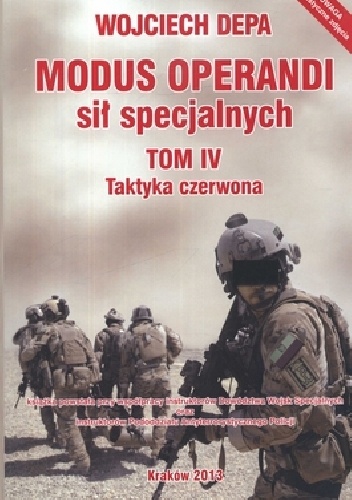 Modus operandi sił specjalnych. Tom IV. Taktyka czerwona - Wojciech Depa