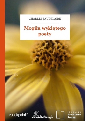 Mogiła wyklętego poety - Charles Baudelaire