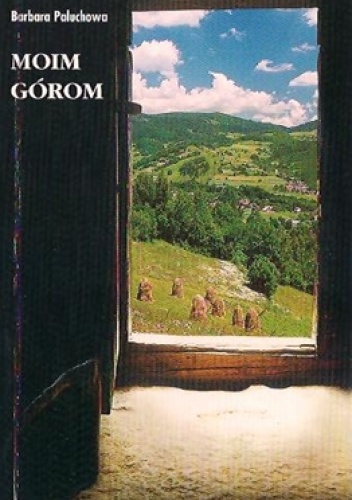Moim górom - Barbara Paluchowa