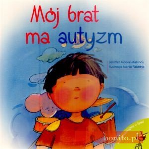 Mój Brat Ma Autyzm - Jeniffer Moore-Mallinos