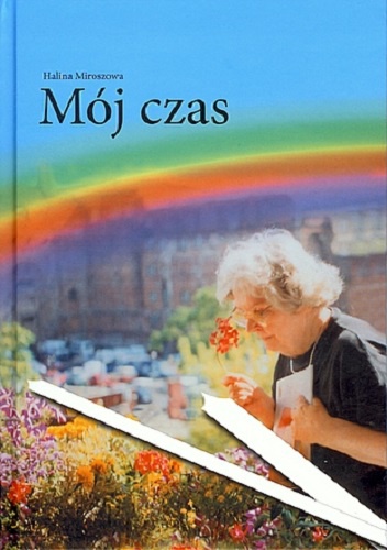 Mój czas - Halina Miroszowa