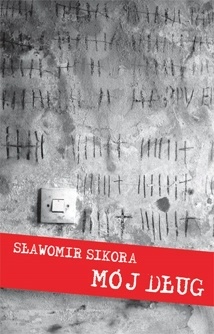 Mój dług - Sławomir Sikora