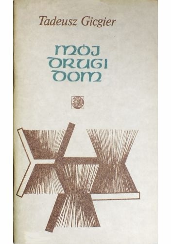 Mój drugi dom - Tadeusz Gicgier
