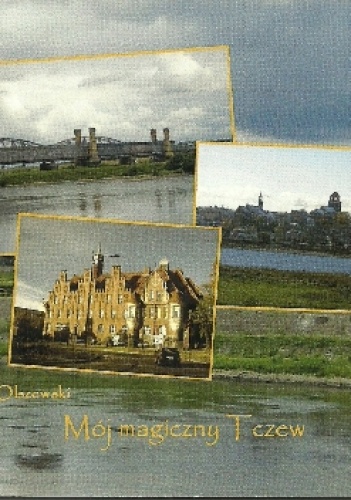 Mój magiczny Tczew - Maciej Olszewski