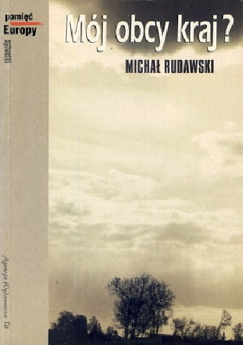 Mój obcy kraj? - Michał Rudawski