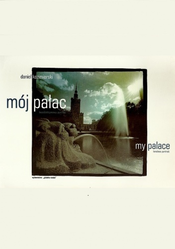 Mój Pałac - bezobiektywowy portret - Daniel Kazimierski