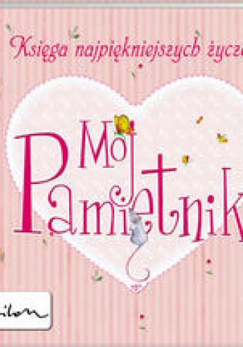Mój pamiętnik. Księga najpiękniejszych życzeń - Edyta Zarębska