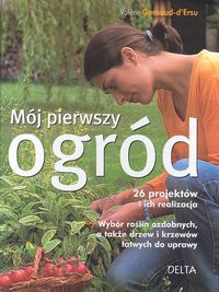 Mój pierwszy ogród - Valerie Garnaud-d'Ersu