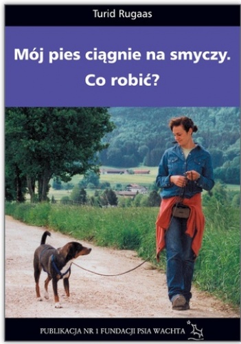 Mój pies ciągnie na smyczy. Co robić? - Turid Rugaas