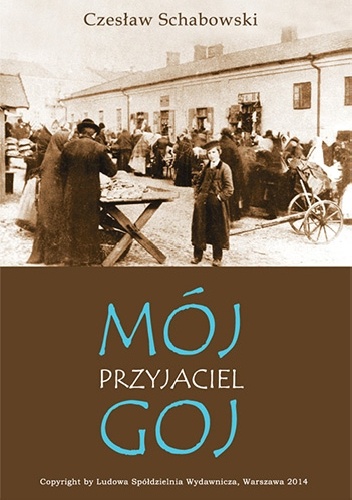Mój przyjaciel goj - Czesław Schabowski