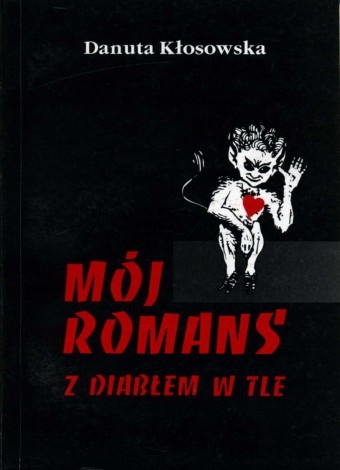 Mój romans z diabłem w tle - Danuta Kłosowska