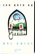 Mój świat - Jan Góra OP