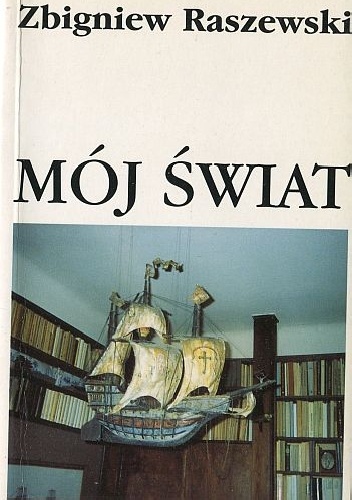 Mój świat - Zbigniew Raszewski