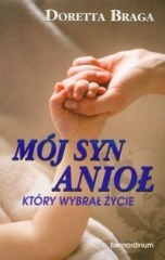 Mój syn, anioł, który wybrał życie - Doretta Braga