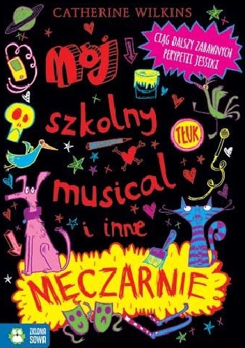 Mój szkolny musical i inne męczarnie - Catherine Wilkins