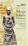 Moja babcia Moatina - Małgorzata Grzesiewicz-Sałacińska