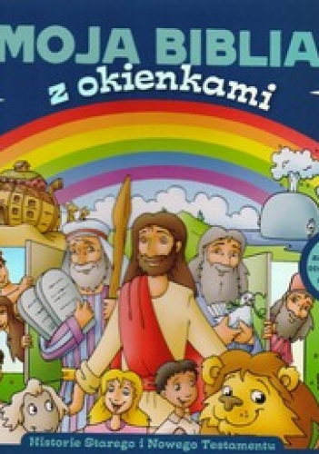 Moja Biblia z okienkami. Historie Starego i Nowego Testamentu - Michael Berghof