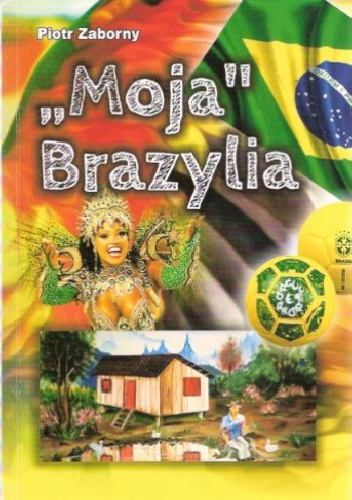 "Moja" Brazylia - Piotr Zaborny