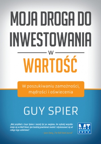 Moja droga do inwestownia w wartośc - Guy Spier