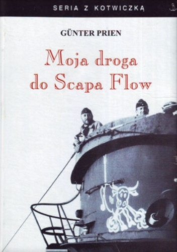 Moja droga do Scapa Flow - Günther Prien