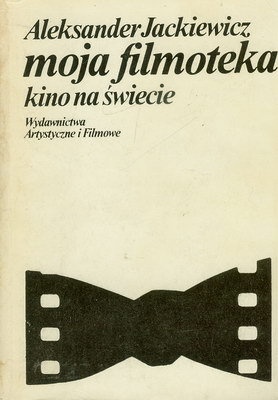 Moja filmoteka. Kino na świecie - Aleksander Jackiewicz