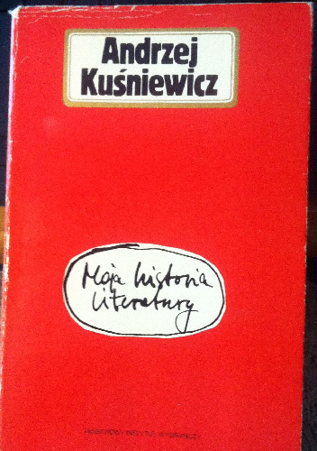 Moja historia literatury - Andrzej Kuśniewicz
