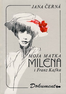 Moja matka Milena i Franz Kafka - Jana Černá