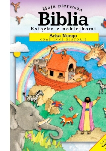 Moja pierwsza Biblia. Arka Noego oraz inne historie - Sally Ann Wright