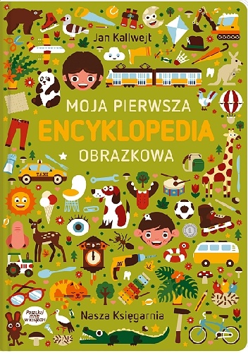 Moja pierwsza encyklopedia obrazkowa - Jan Kallwejt