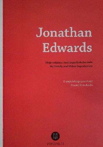 Moja rodzina i inni superbohaterowie. My Family and Other Superheroes - Jonathan Edwards
