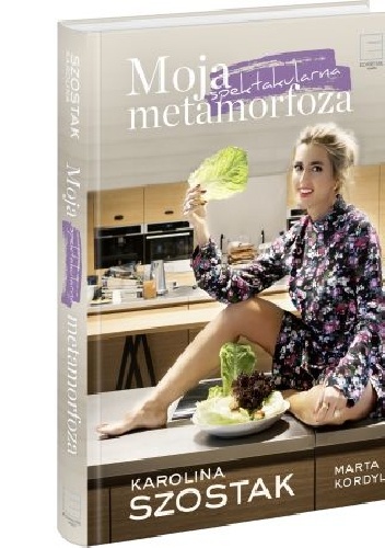 Moja spektakularna metamorfoza - Karolina Szostak