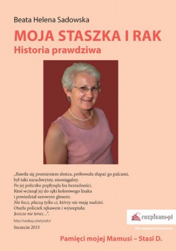 Moja Staszka i rak. Historia prawdziwa - Helena Sadowska Beata
